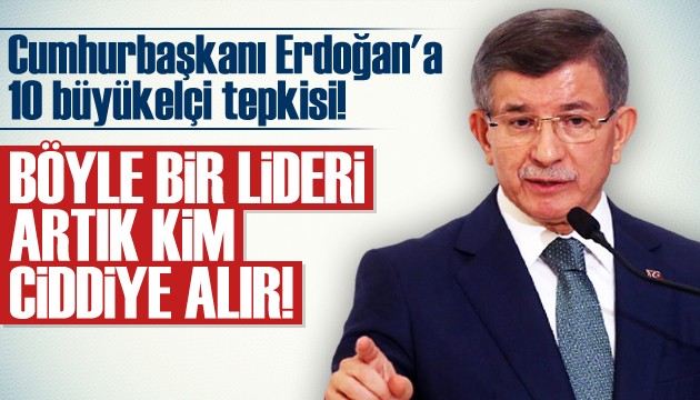 Davutoğlu'ndan Erdoğan'a '10 büyükelçi' tepkisi