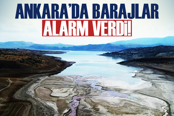 Ankara barajlarında doluluk oranı yüzde 7,44’e düştü