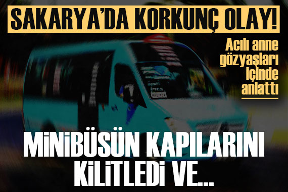 Sakarya da korkunç olay! Acılı anne gözyaşları içinde anlattı