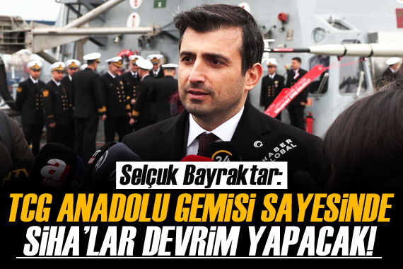 Selçuk Bayraktar: TCG Anadolu gemisi sayesinde SİHA lar devrim yapacak!