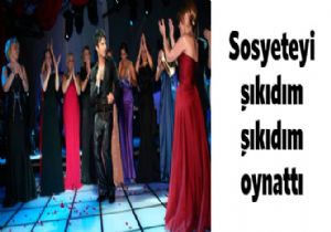 Sosyeteyi Şıkıdım Şıkıdım Oynattı