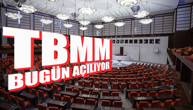 TBMM bugün açılıyor