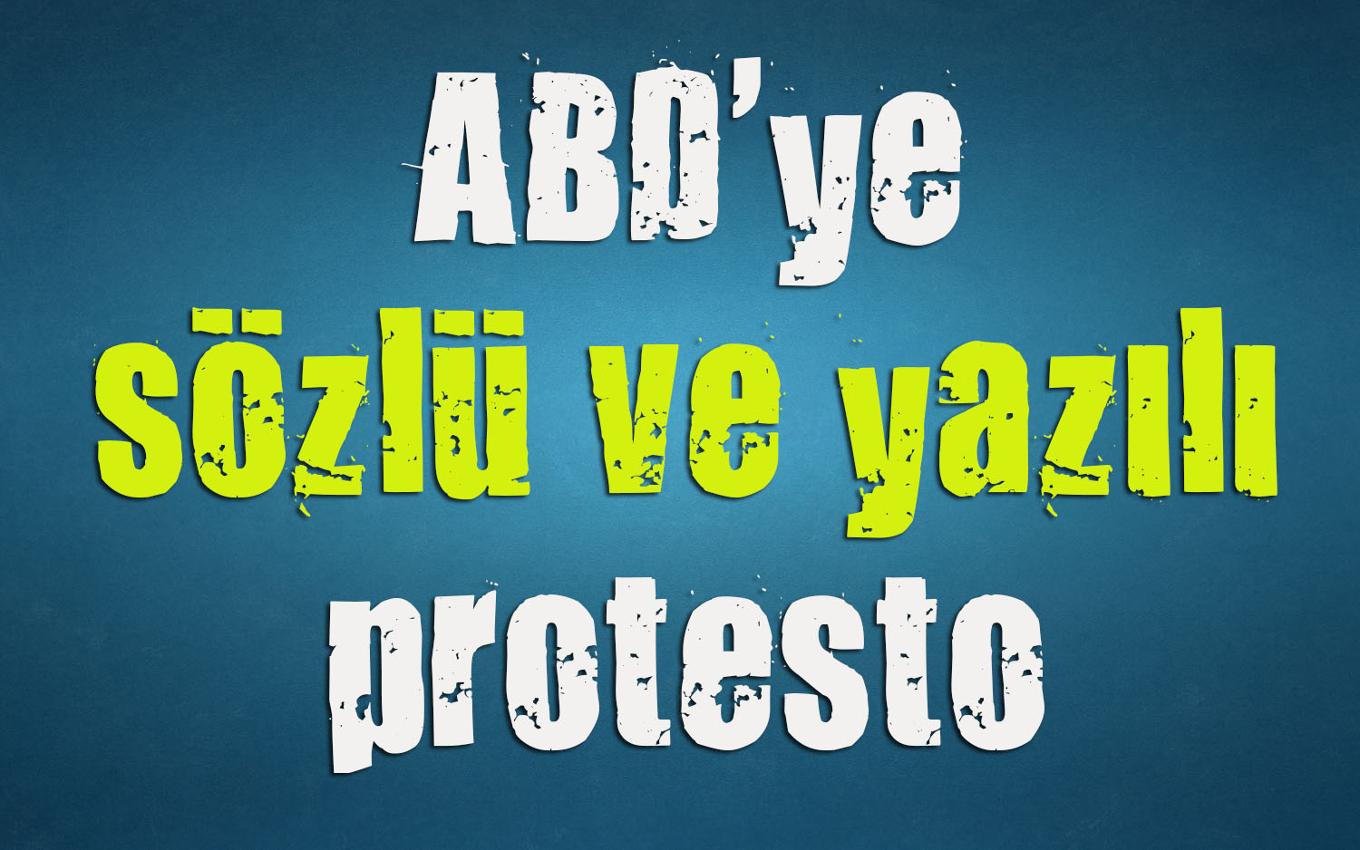 ABD ye protesto