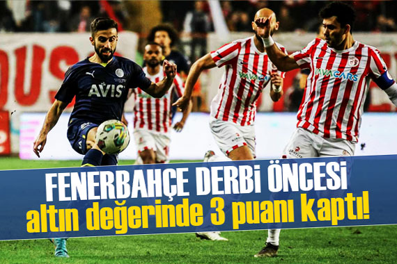 Fenerbahçe derbi öncesi altın değerinde 3 puanı kaptı!