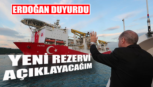 Erdoğan yeni rezervi açıklayacak