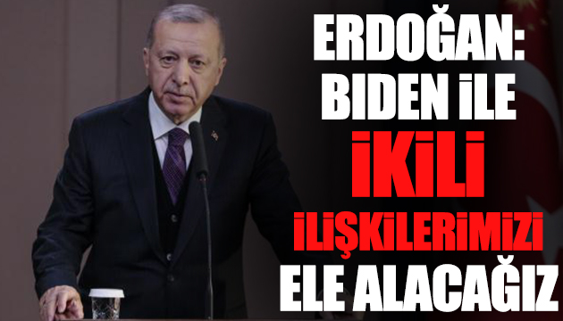 Erdoğan: Türkiye-ABD ilişkilerini ele alacağız
