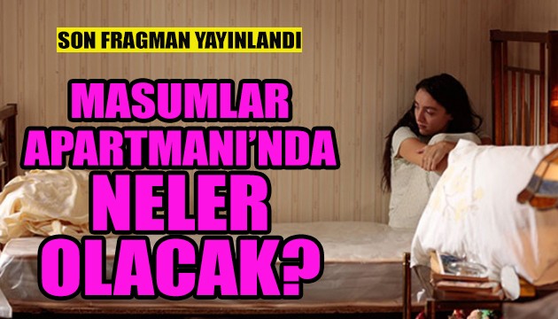 Masumlar Apartmanı'nda neler olacak?