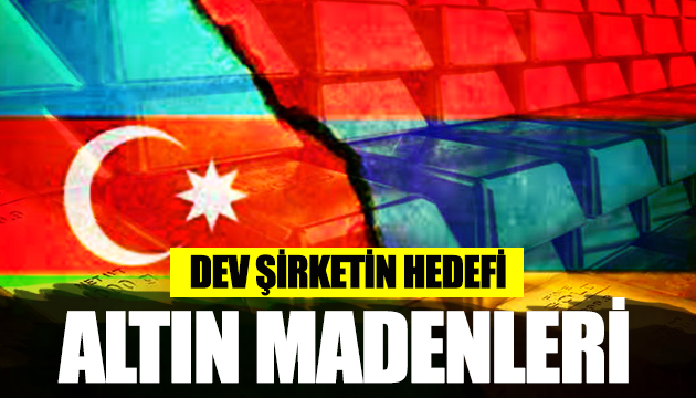 Dev şirketin gözü altın madenlerinde