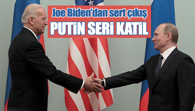 Biden dan  Putin bir katil  çıkışı