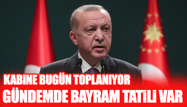 Erdoğan bayram tatilinin süresini açıklayacak