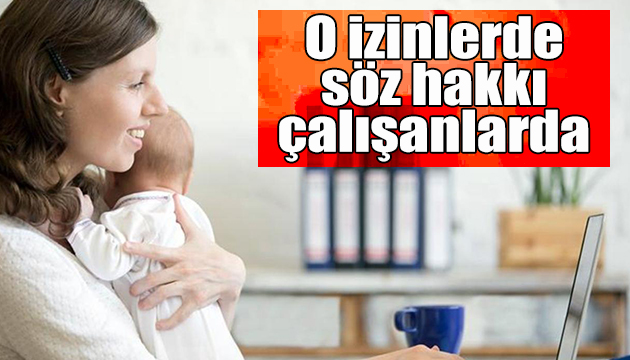 O izinler işçinin talebine bağlı