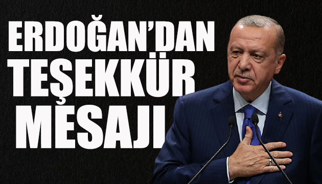 Erdoğan dan teşekkür mesajı