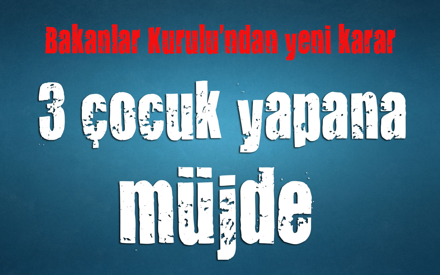3 çocuk yapana müjde