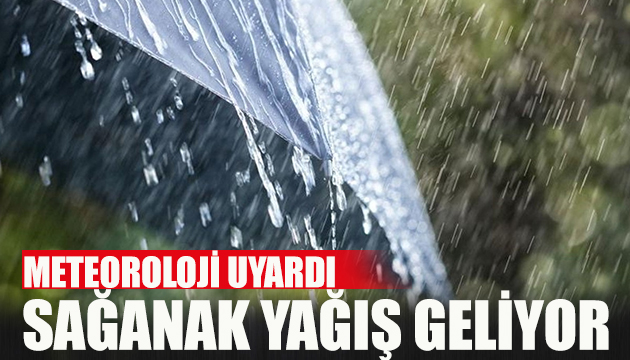 Meteoroloji den sağanak uyarısı