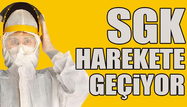 SGK Kovid19 için harekete geçti