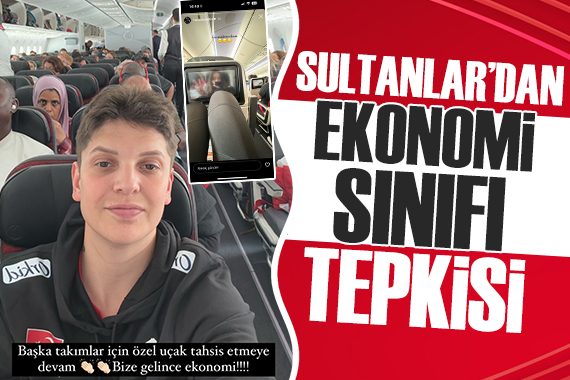 Filenin Sultanları ndan ekonomi sınıfı tepkisi: THY den açıklama