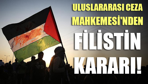 Uluslararası Ceza Mahkemesi nden Filistin kararı!