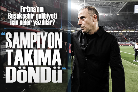 Trabzonspor un evindeki Başakşehir galibiyeti için neler yazdılar?