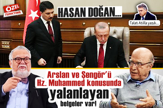 Talat Atilla yazdı: Arslan ve Şengör ü Hz. Muhammed konusunda yalanlayan belgeler var!