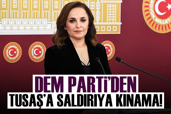 DEM Parti den TUSAŞ a yönelik terör saldırısına kınama