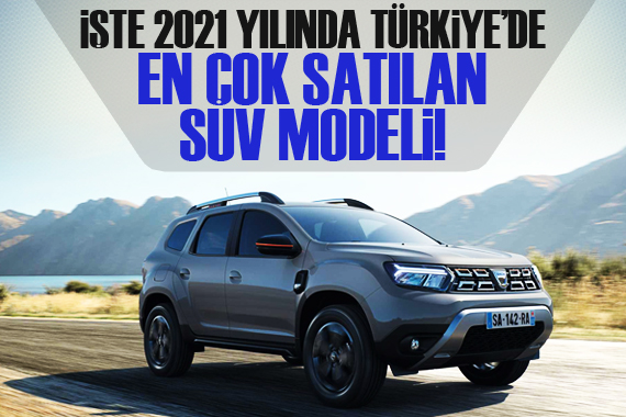 İşte 2021 de Türkiye de en çok satılan SUV modeli