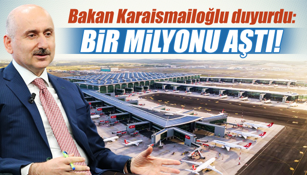 Bakan Karaismailoğlu duyurdu!  Yolcu sayısı 100 milyonu aştı 