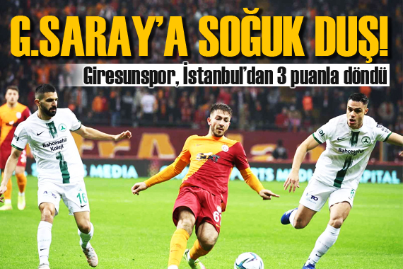 Galatasaray soğuk duş! Giresun 3 puanı kaptı