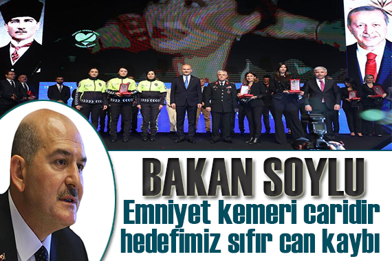 Bakan Soylu: Emniyet kemeri caridir, hedefimiz sıfır can kaybı