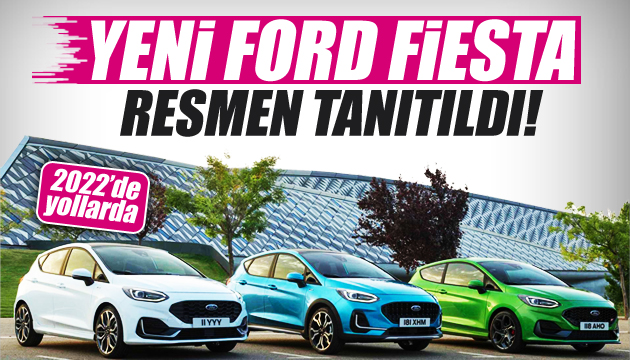 Yeni Ford Fiesta resmen tanıtıldı!