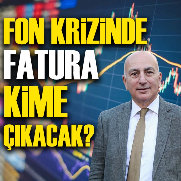 Mahfi Eğilmez yazdı: Fon krizinin faturası kime çıkacak?