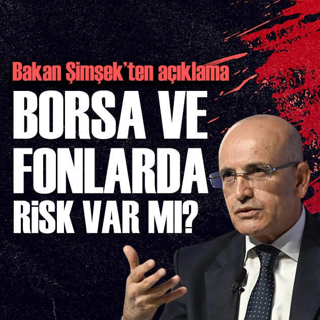 Bakan Şimşek'ten borsa ve fon piyasası mesajı: Sistemik risk yok