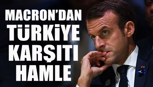 Macron’dan Türkiye karşıtı Doğu Akdeniz hamlesi!