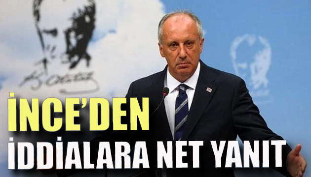 İnce den iddialara yanıt