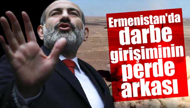 Ermenistan da darbe girişiminin perde arkası