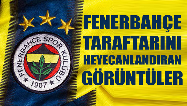 Fenerbahçe taraftarını heyecanlandıran kare