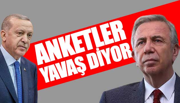 Anketler Mansur Yavaş diyor