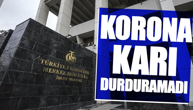 Koronavirüs MB nin karını durduramadı