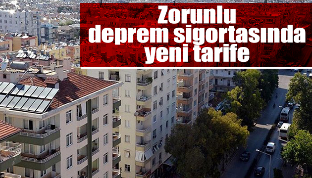 Zorunlu deprem sigortasında yeni tarife