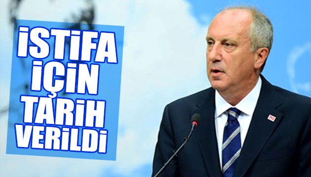 İnce'nin istifası için tarih verildi