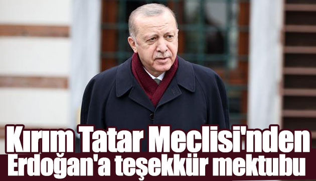 Kırım Tatar Meclisi nden Erdoğan a teşekkür