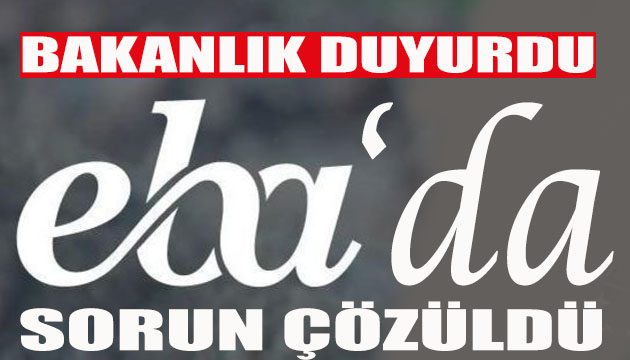 Bakanlık duyurdu kriz çözüldü