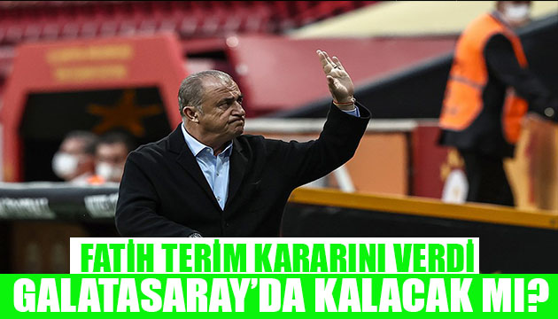 Fatih Terim Galatasaray da kalacak mı?