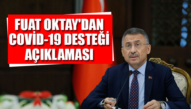 Fuat Oktay dan Covid-19 desteği açıklaması