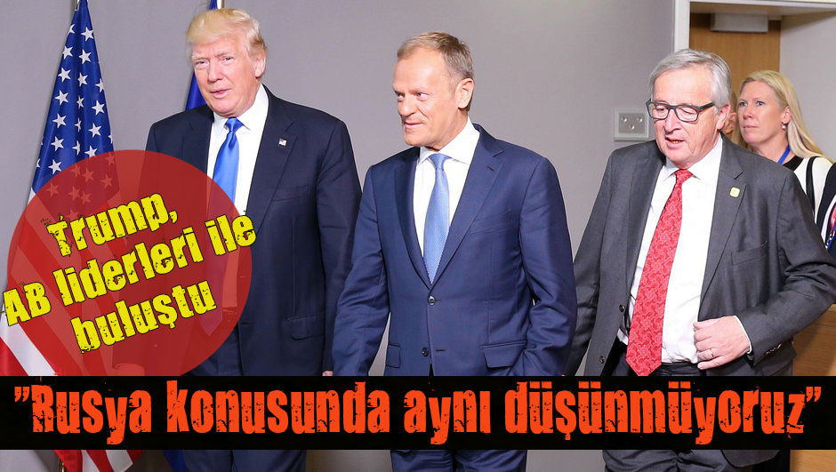 Trump, AB liderleri ile buluştu