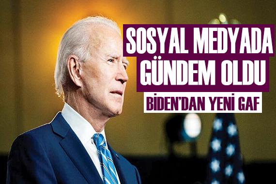 Biden dan yeni gaf! Sosyal medyada gündem oldu