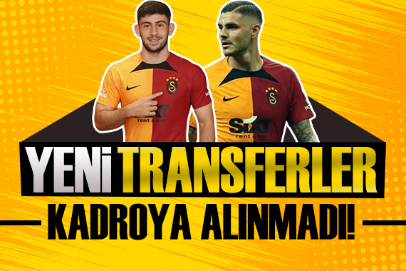 Galatasaray da 3 yeni transfer kadroda yer almadı!