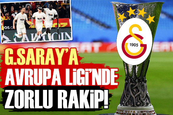 Galatasaray ın Avrupa Ligi ndeki rakibi!