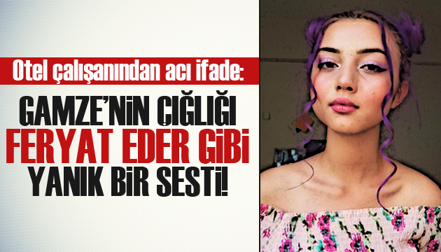  Gamze nin çığlığı; feryat eder gibi, içten, yanık bir sesti 