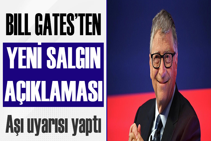 Bill Gates ten yeni salgın açıklaması!