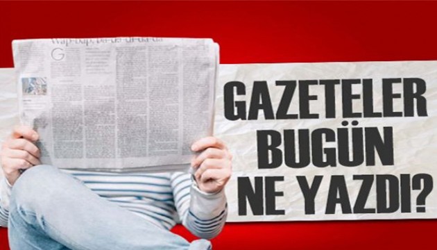 Gazeteler bugün ne yazdı? (1 Haziran)